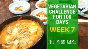 VEGETARIAN CHALLENGE FOR 100 DAYS, WEEK 7 NearyHengdotcom