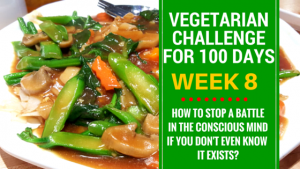 VEGETARIAN CHALLENGE FOR 100 DAYS, WEEK 8 NearyHengdotcom
