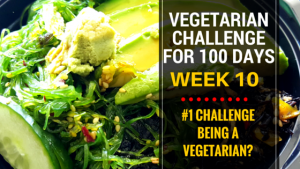 Copy of VEGETARIAN CHALLENGE FOR 100 DAYS, WEEK 10 NearyHengdotcom