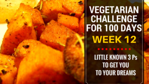 VEGETARIAN CHALLENGE FOR 100 DAYS, WEEK 12 NearyHengdotcom